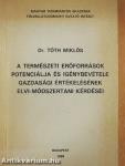 A természeti erőforrások potenciálja és igénybevétele gazdasági értékelésének elvi-módszertani kérdései