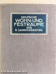 Deutsche Wohn- & Festräume aus Sechs Jahrhunderten