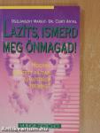 Lazíts, ismerd meg önmagad!