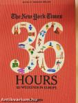 The New York Times 36 Hours - 125 Weekends in Europe