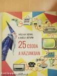 25 csoda a házunkban