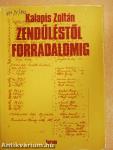 Zendüléstől forradalomig