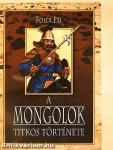 A mongolok titkos története