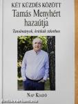 Két küzdés között - Tamás Menyhért hazaútja