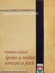 Ápolni a múltat, tervezni a jövőt