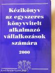 Kézikönyv az egyszeres könyvvitelt alkalmazó vállalkozások számára 2000