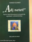 "Adj netet!"