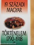19. századi magyar történelem 1790-1918