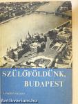 Szülőföldünk, Budapest