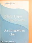 Zilahy Lajos utolsó évei/A csillagokban élni