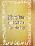 Muslim und Christ im Dialog