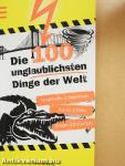 Die 100 Unglaublichsten Dinge der Welt