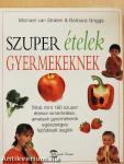Szuper ételek gyermekeknek