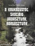 A Kaukázustól Skóciáig vadásztunk, horgásztunk