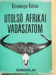 Utolsó afrikai vadászatom