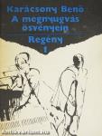 A megnyugvás ösvényein I-II.
