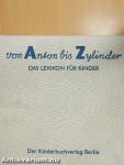 Von Anton bis Zylinder
