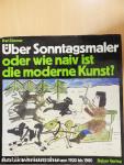 Über Sonntagsmaler oder wie naiv ist die moderne Kunst?