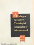 A Magyar Szocialista Munkáspárt határozatai és dokumentumai 1975-1980