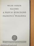 Salome/A páduai hercegnő/Flórenci tragédia