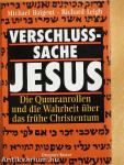 Verschlußsache Jesus - Die Qumranrollen und die Wahrheit über das frühe Christentum
