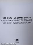 500 Ideas for Small Spaces/500 Idées pour Petits Espaces/500 Ideen für kleine Räume