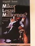 Mikor leszel milliomos? I.