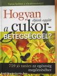 Hogyan éljünk együtt a cukorbetegséggel?