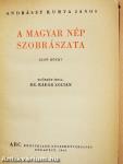 A magyar nép szobrászata I.