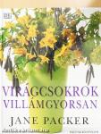 Virágcsokrok villámgyorsan