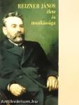 Reizner János élete és munkássága (dedikált példány)
