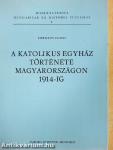 A katolikus egyház története Magyarországon 1914-ig