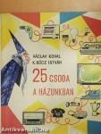 25 csoda a házunkban