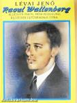 Raoul Wallenberg regényes élete, hősi küzdelmei, rejtélyes eltűnésének titka