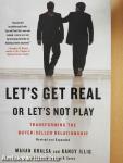 Let's Get Real or Let's Not Play