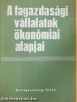 A fagazdasági vállalatok ökonómiai alapjai