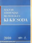 Magyar történész-muzeológus ki kicsoda 2010