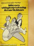 Három világbajnokság Amerikában