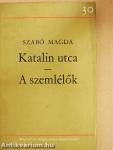 Katalin utca/A szemlélők