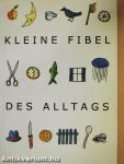 Kleine Fibel des Alltags