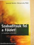 Szabadítsuk fel a Földet!