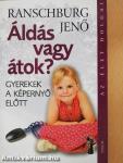 Áldás vagy átok?