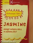 Jasmine avagy mégis kell a szerelem?