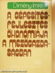 A gépesítésfejlesztés ökonómiája a mezőgazdaságban