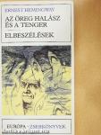 Az öreg halász és a tenger/Elbeszélések