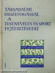 Társadalmi összefogással a testnevelés és sport fejlesztéséért