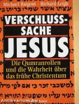 Verschlußsache Jesus - Die Qumranrollen und die Wahrheit über das frühe Christentum
