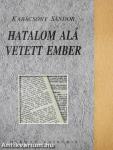 Hatalom alá vetett ember