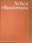 Nehéz elhatározás