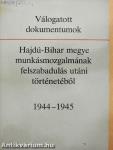 Válogatott dokumentumok Hajdú-Bihar megye munkásmozgalmának felszabadulás utáni történetéből